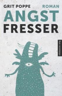 Grit Poppe: Angstfresser