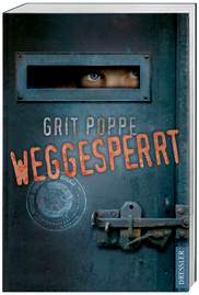 Grit Poppe: Weggesperrt